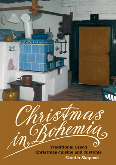 Christmas in Bohemia - Traditional Czech Christmas cuisine and customs - Skopová Kamila