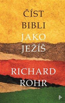 Číst Bibli jako Ježíš - Rohr Richard