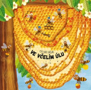Co se děje ve včelím úlu - Petra Bartíková - 23x23 cm