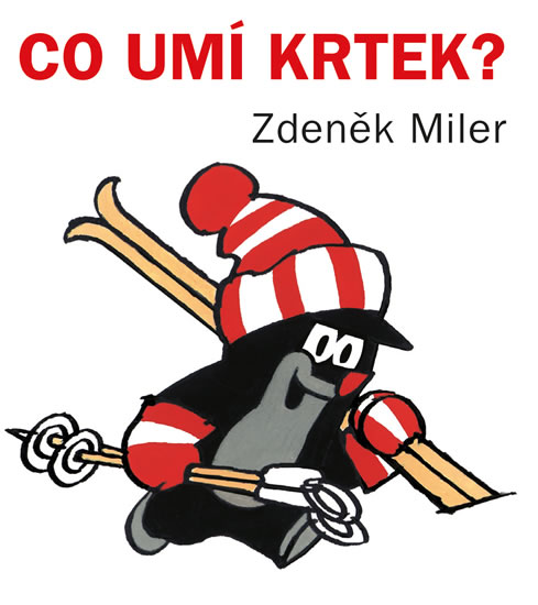 Co umí Krtek? - Miler Zdeněk