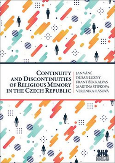 Continuity and Discontinuities of Religious Memory in the Czech Republic - kolektiv autorů