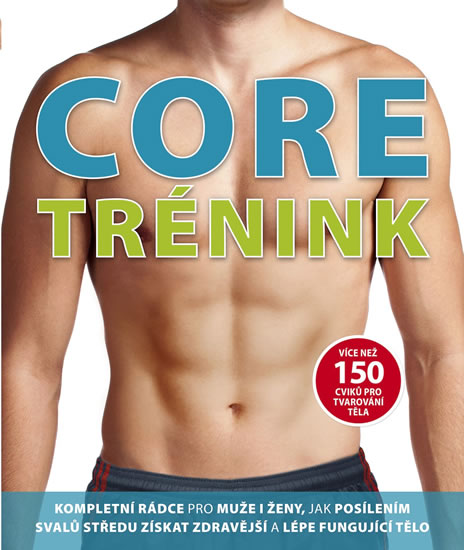 Core trénink - Více než 150 cviků pro tvarování těla - neuveden