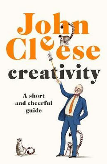 Creativity : A Short and Cheerful Guide - Cleese John