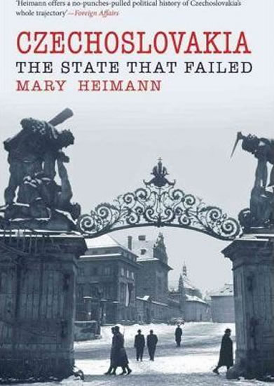 Czechoslovakia : State That Failed - Heimann Mary