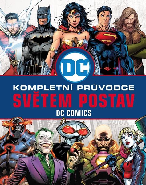 DC COMICS: Kompletní průvodce světem postav - kolektiv autorů