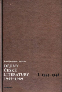 Dějiny české literatury 1945-1989 - I.díl 1945-1948+CD - Janoušek Pavel - 16x23