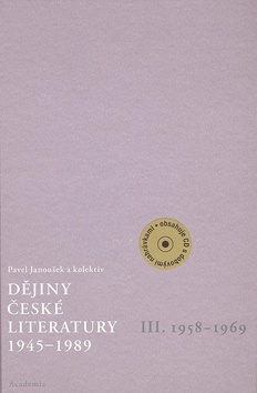 Dějiny české literatury 1945-1989 - III. 1958-1969 + audio CD - Janoušek Pavel a kol. - 156 x 232 mm