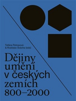 Dějiny umění v českých zemích 800 - 2000 - Taťána Petrasová; Rostislav Švácha - 23x30 cm