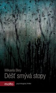 Déšť smývá stopy - Mikaela Bley - 13x21 cm