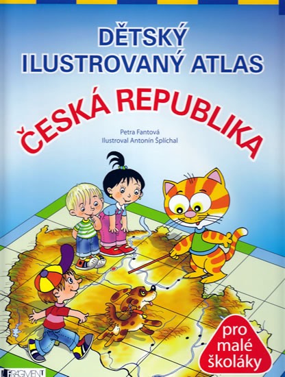 Dětský ilustrovaný atlas - Česká republika - Fantová Petra