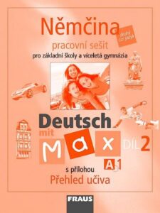 Deutsch mit Max 2 - Němčina pro ZŠ a víceletá gymnázia /A1/ - Pracovní sešit - Fišarová O.