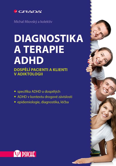 Diagnostika a terapie ADHD - Dospělí pacienti a klienti v adiktologii - Miovský Michal