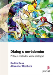 Dialog s nevědomím - Práce s metodou voice dialogue - Ress Radim