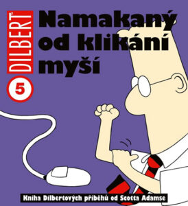 Dilbert 5 - Namakaný od klikání myší - Adams Scott - 21x23