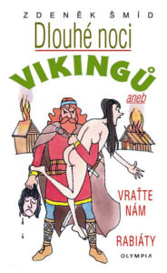Dlouhé noci Vikingů aneb Vraťte nám rabiáty - Z. Šmíd - 110 x 180