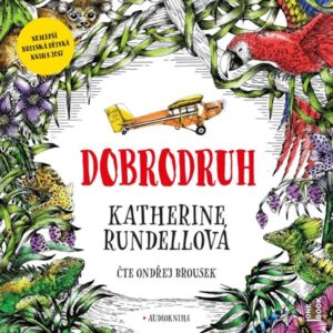 Dobrodruh - CDmp3 (Čte Ondřej Brousek) - Rundellová Katherine