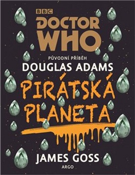 Doctor Who Pirátská planeta - Douglas Adams; James Goss - 16x21 cm