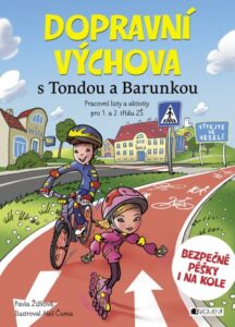 Dopravní výchova s Tondou a Barunkou - Pavla Žižková - 21x29 cm