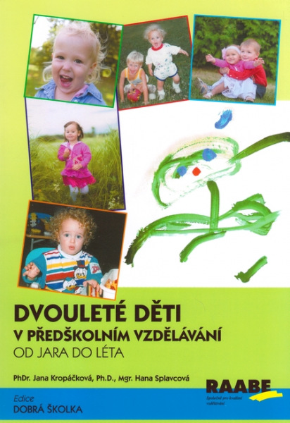 Dvouleté děti v předškolním vzdělávání - od jara do léta - PhDr. Jana Kropáčková