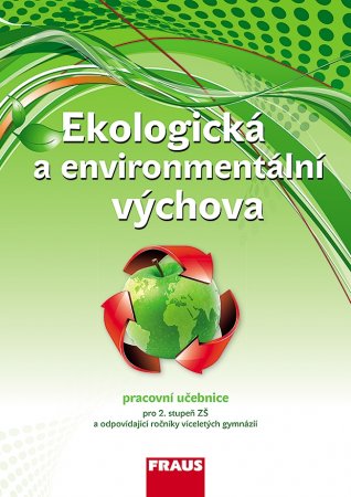 Ekologická a environmentální výchova - pracovní učebnice pro 2. stupeň ZŠ a víceletá gymnázia / RVP - Šimonnová P.