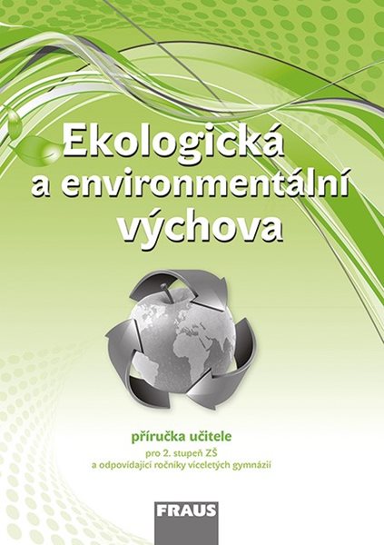 Ekologická a environmentální výchova - příručka učitele pro 2. stupeň ZŠ a víceletá gymnázia - Šimonová Petra - 210×297 mm