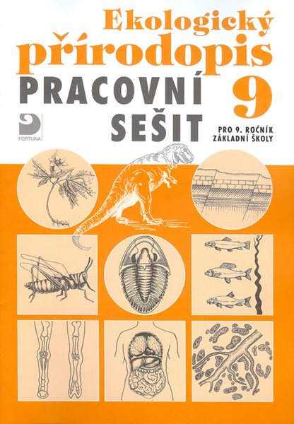 Ekologický přírodopis pro 9. r. ZŠ - pracovní sešit - Danuše Kvasničková - A4