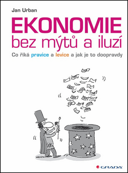 Ekonomie bez mýtů a iluzí - Urban Jan - 16x23