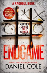 Endgame : The explosive new thriller from the bestselling author of Ragdoll - Cole Daniel