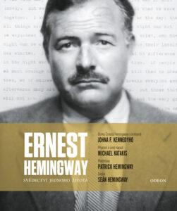 Ernest Hemingway: Svědectví jednoho života - Katakis Michael