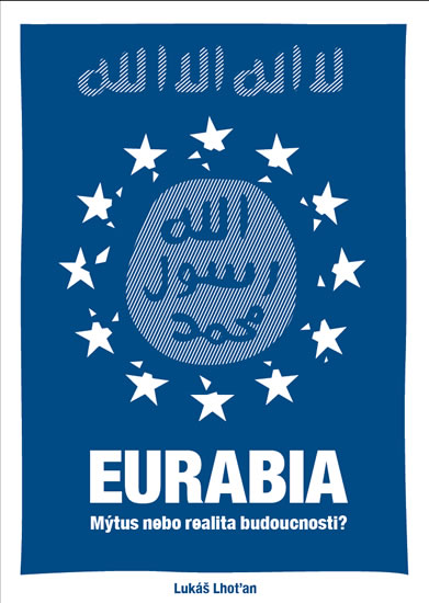Eurabia - Mýtus nebo realita budoucnosti? - Lhoťan Lukáš