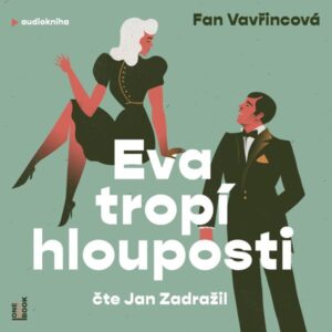 Eva tropí hlouposti - CDmp3 (Čte Jan Zadražil) - Vavřincová Fan