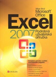 Excel 2007 Podrobná uživatelská příručka - Brož Milan - brožovaná
