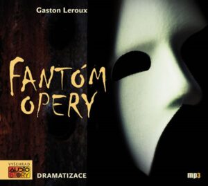Fantóm opery - dramatizace - CDmp3 - Leroux Gaston