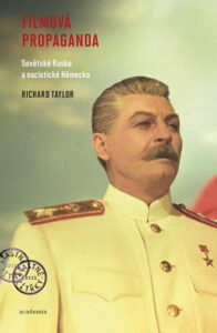 Filmová propaganda - Sovětské Rusko a nacistické Německo - Taylor Richard