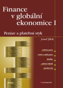 Finance v globální ekonomice I - Jílek Josef - 18x25