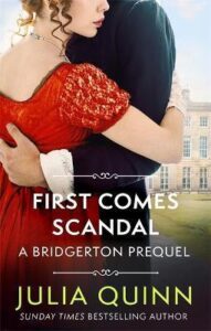 First Comes Scandal: A Bridgerton Prequel - Quinnová Julia