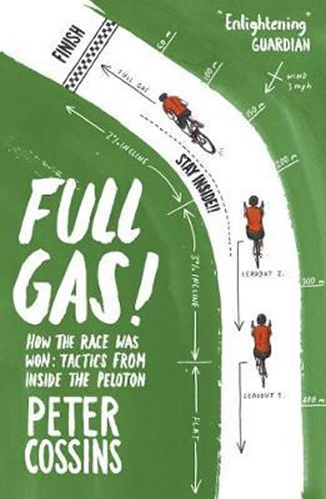 Full Gas : How to Win a Bike Race - Tactics from Inside the Peloton - Cossins Peter