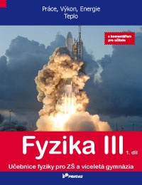 Fyzika III – 1. díl - učebnice s komentářem pro učitele - RNDr. Renata Holubová