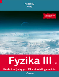 Fyzika III. 2. díl - učebnice s komentářem pro učitele - Kapaliny a plyny - RNDr. Renata Holubová