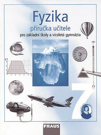 Fyzika pro 7.r. ZŠ a víceletá gymnázia - příručka učitele - Rauner