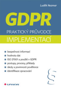 GDPR - Praktický průvodce implementací - Nezmar Luděk
