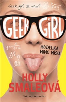 Geek Girl 2 Modelka mimo mísu - Holly Smaleová - 14x20 cm