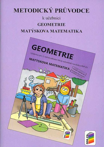 Geometrie - metodický průvodce k učebnici pro 3. ročník - Matýskova matematika - A5