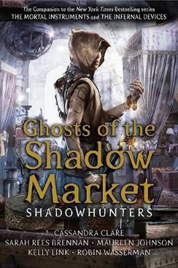 Ghosts of the Shadow Market - Clareová Cassandra