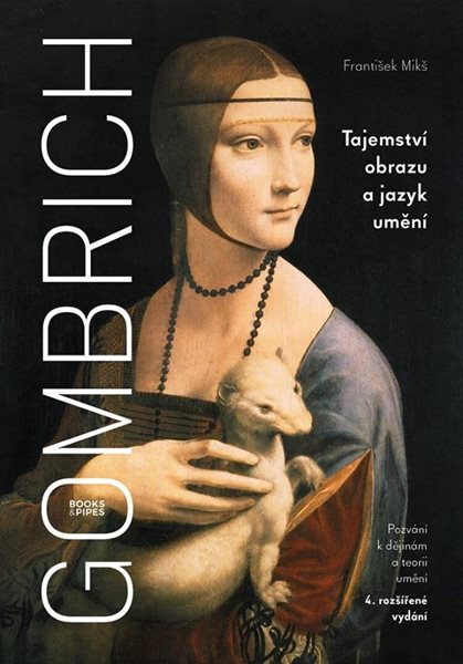 Gombrich - Tajemství obrazu a jazyk umění - Mikš František