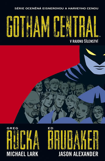 Gotham Central 3 - V rajonu šílenství - Brubaker Ed