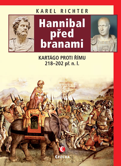Hannibal před branami - Kartágo proti Římu 218-202 př. n. l. - Richter Karel