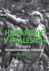 Hierarchie v pralesích - Evoluce rovnostářského chování - Boehm Christopher