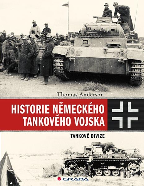 Historie německého tankového vojska - Tankové divize - Anderson Thomas