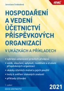 Hospodaření a vedení účetnictví příspěvkových organizací 2021 - Jaroslava Svobodová